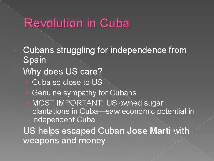 Revolution in Cubans struggling for independence from Spain Why does US care? › Cuba