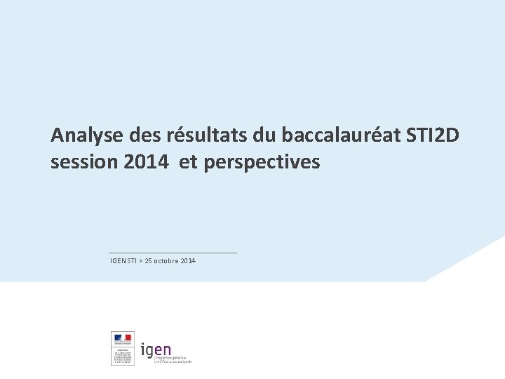 Titre de la présentation Analyse des résultats du baccalauréat STI 2 D session. Sous-titre