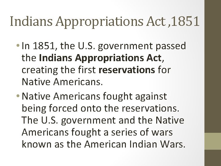 Indians Appropriations Act , 1851 • In 1851, the U. S. government passed the Indians Appropriations Act , 1851 • In 1851, the U. S. government passed the