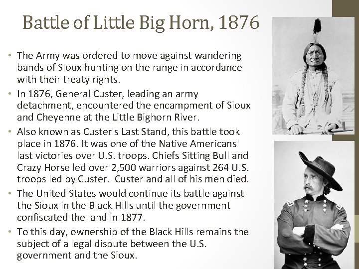 Battle of Little Big Horn, 1876 • The Army was ordered to move against Battle of Little Big Horn, 1876 • The Army was ordered to move against