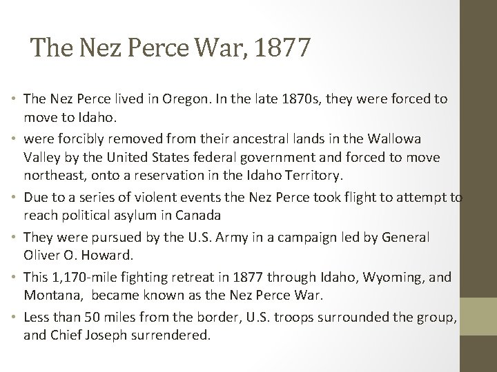 The Nez Perce War, 1877 • The Nez Perce lived in Oregon. In the The Nez Perce War, 1877 • The Nez Perce lived in Oregon. In the