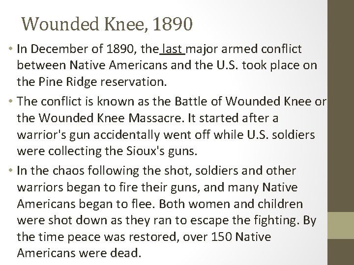 Wounded Knee, 1890 • In December of 1890, the last major armed conflict between Wounded Knee, 1890 • In December of 1890, the last major armed conflict between