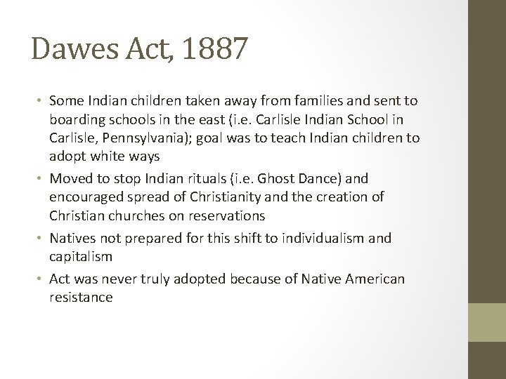 Dawes Act, 1887 • Some Indian children taken away from families and sent to Dawes Act, 1887 • Some Indian children taken away from families and sent to