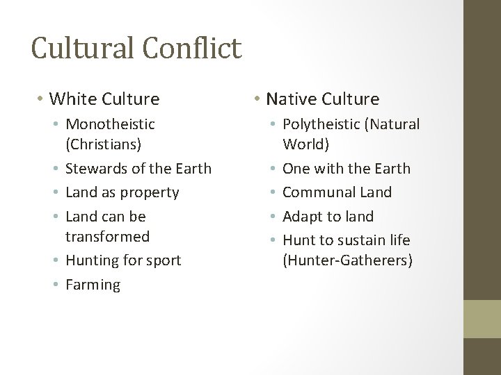 Cultural Conflict • White Culture • Monotheistic (Christians) • Stewards of the Earth • Cultural Conflict • White Culture • Monotheistic (Christians) • Stewards of the Earth •
