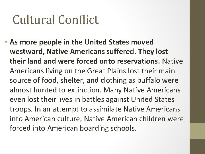 Cultural Conflict • As more people in the United States moved westward, Native Americans Cultural Conflict • As more people in the United States moved westward, Native Americans