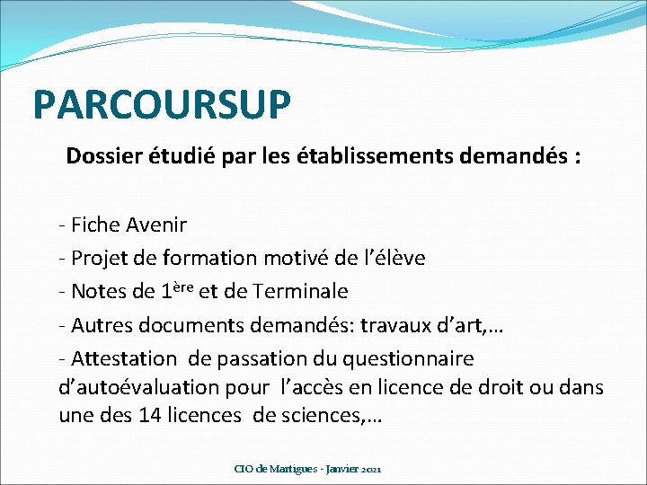 PARCOURSUP Dossier étudié par les établissements demandés : - Fiche Avenir - Projet de