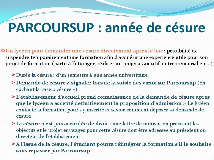 PARCOURSUP : année de césure Un lycéen peut demander une césure directement après le