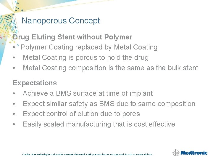 Nanoporous Concept Drug Eluting Stent without Polymer • Polymer Coating replaced by Metal Coating