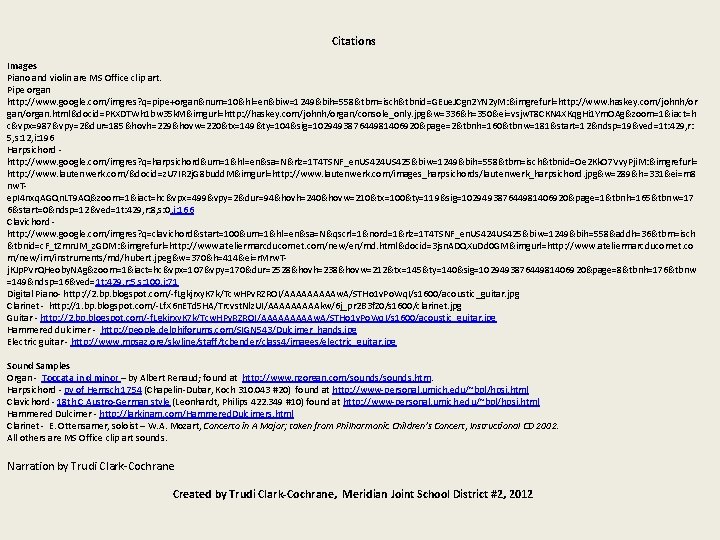 Citations Images Piano and violin are MS Office clip art. Pipe organ http: //www.