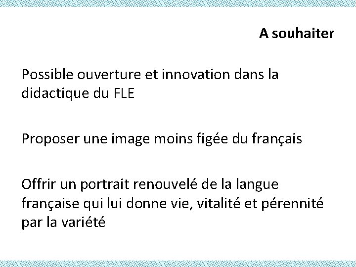 A souhaiter Possible ouverture et innovation dans la didactique du FLE Proposer une image