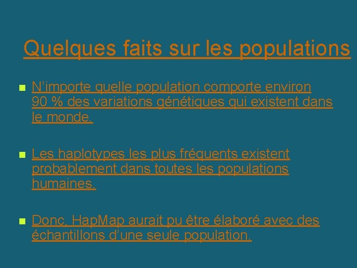 Quelques faits sur les populations n N’importe quelle population comporte environ 90 % des