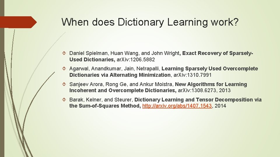 When does Dictionary Learning work? Daniel Spielman, Huan Wang, and John Wright, Exact Recovery