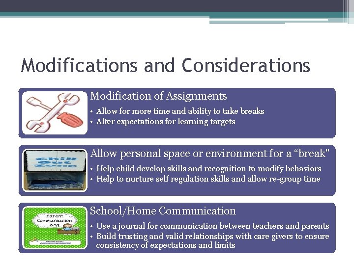 Modifications and Considerations Modification of Assignments • Allow for more time and ability to