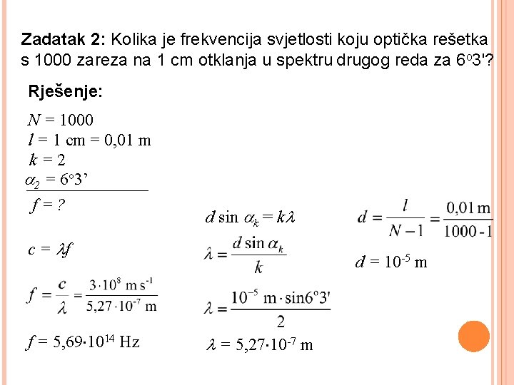 Zadatak 2: Kolika je frekvencija svjetlosti koju optička rešetka s 1000 zareza na 1