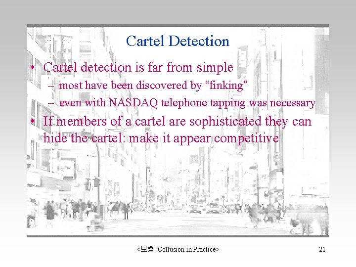 Cartel Detection • Cartel detection is far from simple – most have been discovered