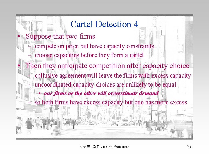 Cartel Detection 4 • Suppose that two firms – compete on price but have