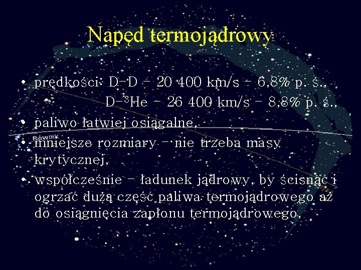 Napęd termojądrowy • prędkości: D-D - 20 400 km/s - 6, 8% p. ś.