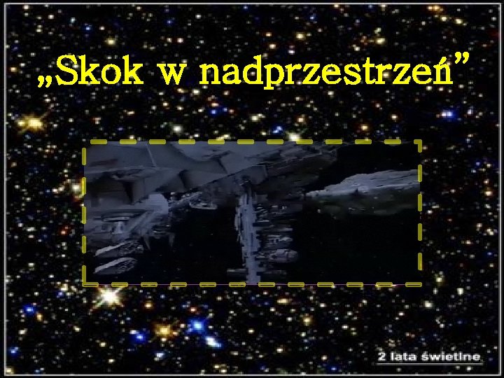 „Skok w nadprzestrzeń” 