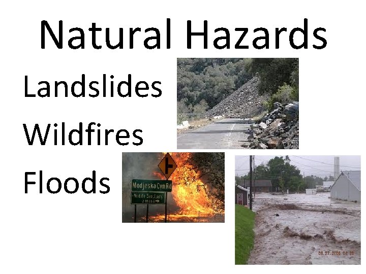 Natural Hazards Landslides Wildfires Floods 