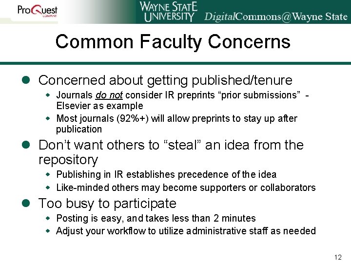 Common Faculty Concerns l Concerned about getting published/tenure w Journals do not consider IR