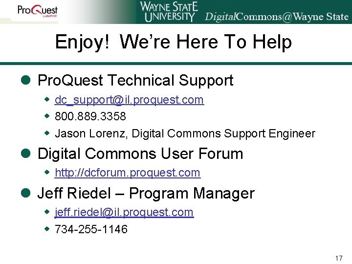 Enjoy! We’re Here To Help l Pro. Quest Technical Support w dc_support@il. proquest. com