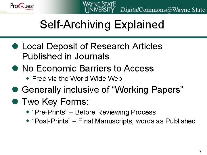 Self-Archiving Explained l Local Deposit of Research Articles Published in Journals l No Economic