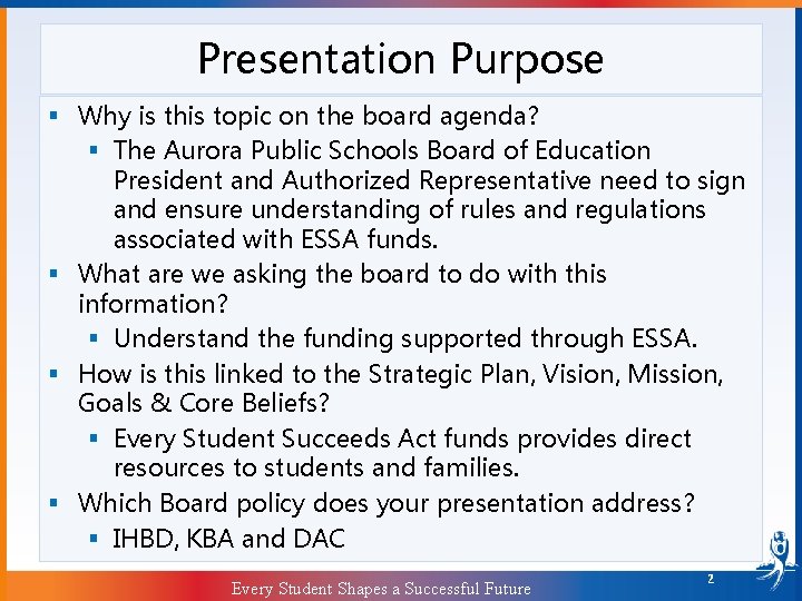 Presentation Purpose § Why is this topic on the board agenda? § The Aurora