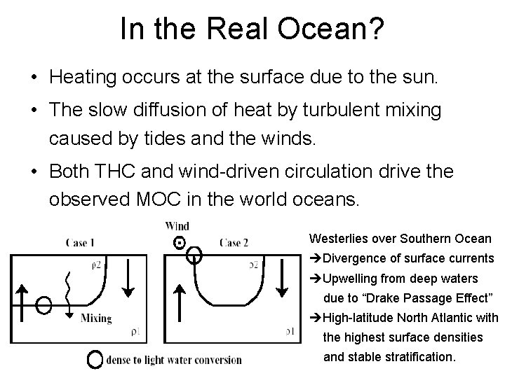 In the Real Ocean? • Heating occurs at the surface due to the sun.