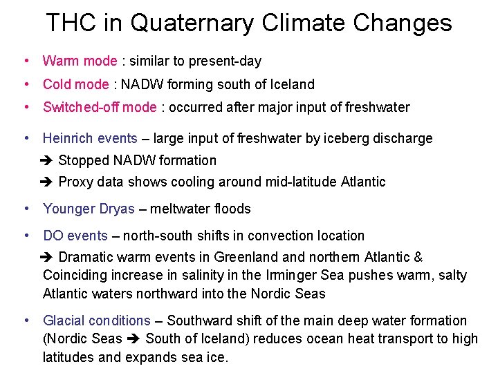 THC in Quaternary Climate Changes • Warm mode : similar to present-day • Cold