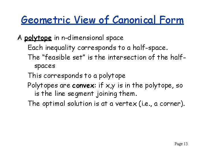 Geometric View of Canonical Form A polytope in n-dimensional space Each inequality corresponds to