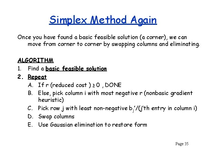 Simplex Method Again Once you have found a basic feasible solution (a corner), we