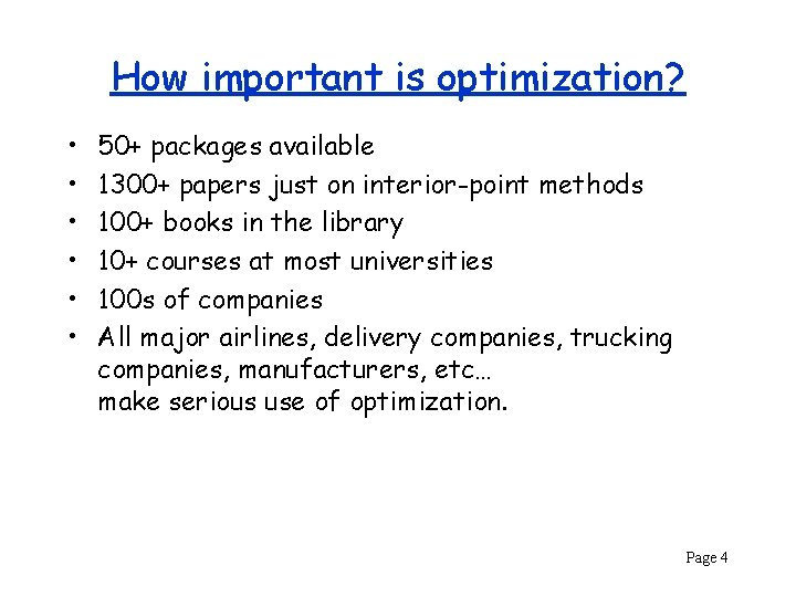 How important is optimization? • • • 50+ packages available 1300+ papers just on