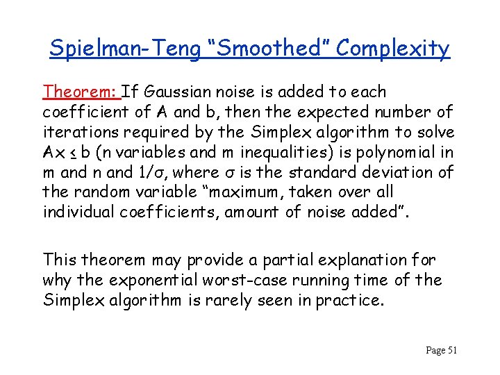 Spielman-Teng “Smoothed” Complexity Theorem: If Gaussian noise is added to each coefficient of A