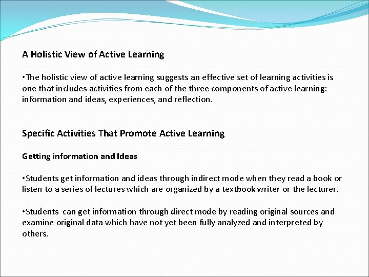 A Holistic View of Active Learning • The holistic view of active learning suggests