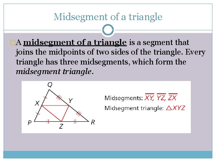 Midsegment of a triangle �A midsegment of a triangle is a segment that joins
