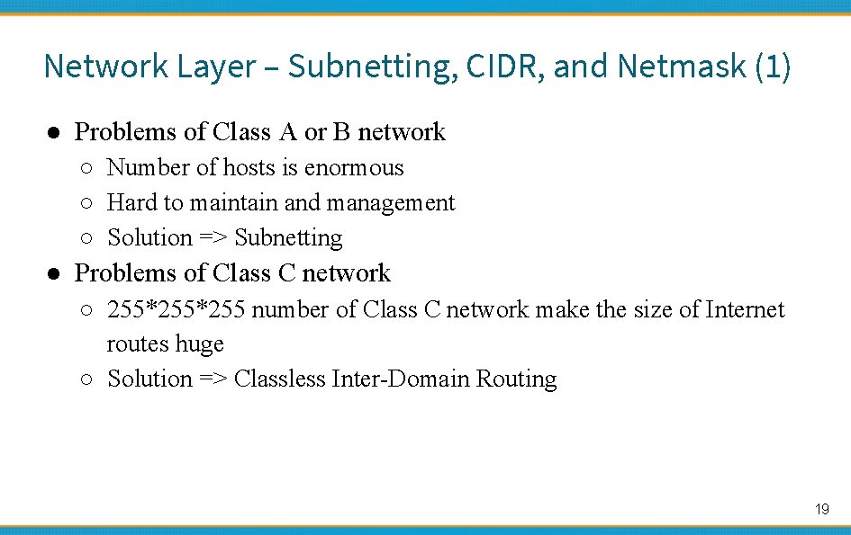 Network Layer – Subnetting, CIDR, and Netmask (1) ● Problems of Class A or