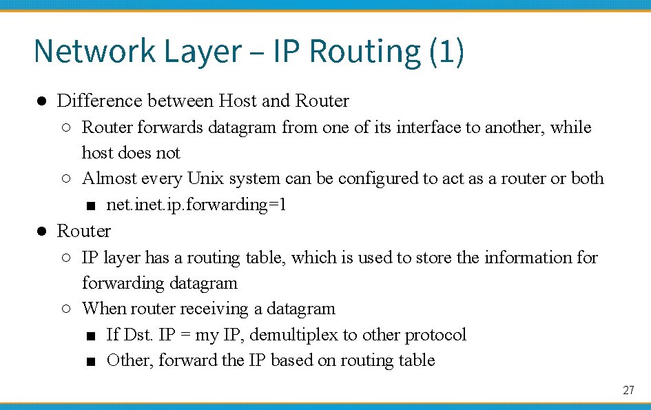 Network Layer – IP Routing (1) ● Difference between Host and Router ○ Router