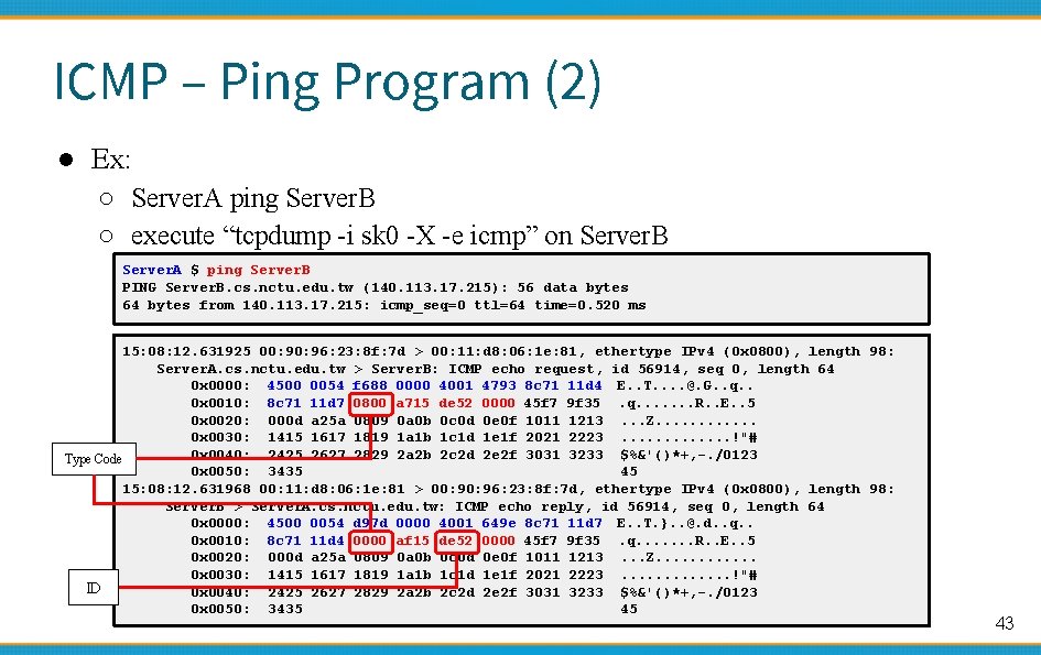 ICMP – Ping Program (2) ● Ex: ○ Server. A ping Server. B ○