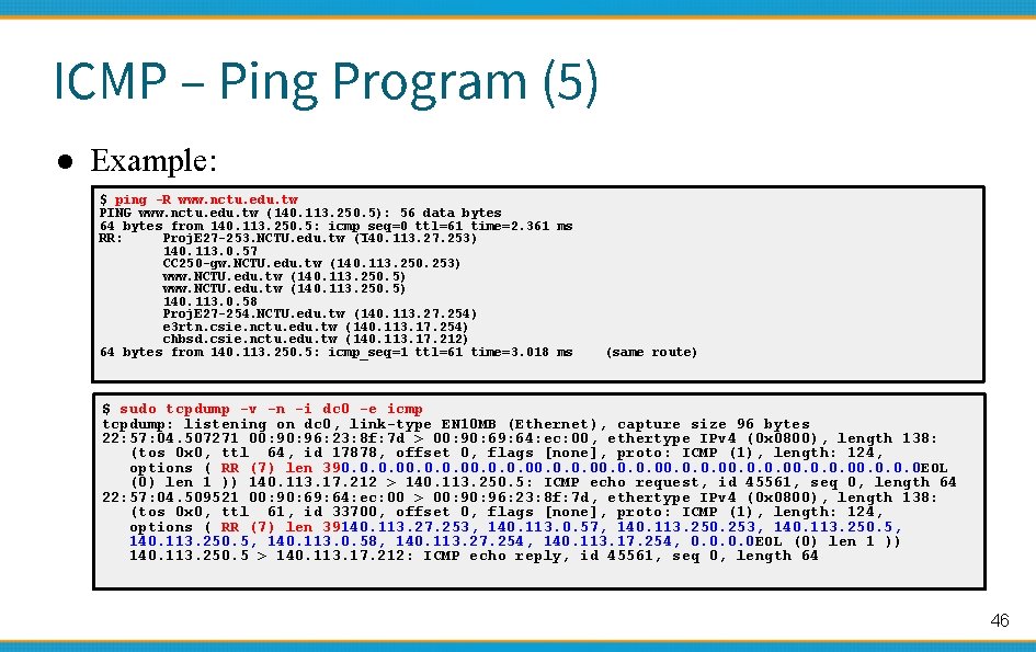 ICMP – Ping Program (5) ● Example: $ ping -R www. nctu. edu. tw
