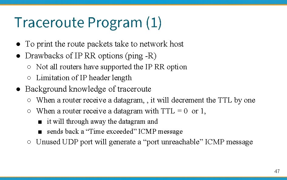Traceroute Program (1) ● To print the route packets take to network host ●