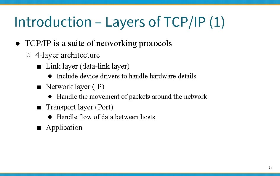 Introduction – Layers of TCP/IP (1) ● TCP/IP is a suite of networking protocols