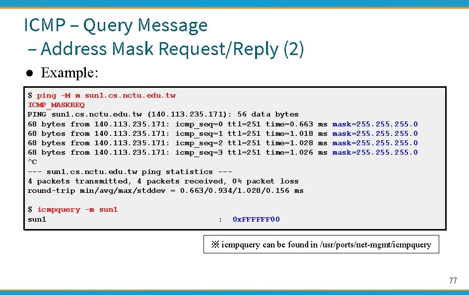 ICMP – Query Message – Address Mask Request/Reply (2) ● Example: $ ping -M