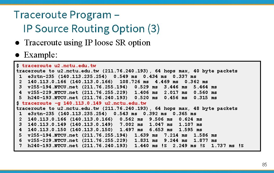 Traceroute Program – IP Source Routing Option (3) ● Traceroute using IP loose SR