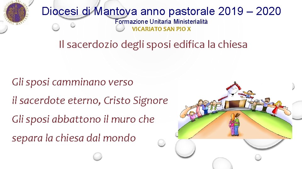 Diocesi di Mantova anno pastorale 2019 – 2020 Formazione Unitaria Ministerialità VICARIATO SAN PIO