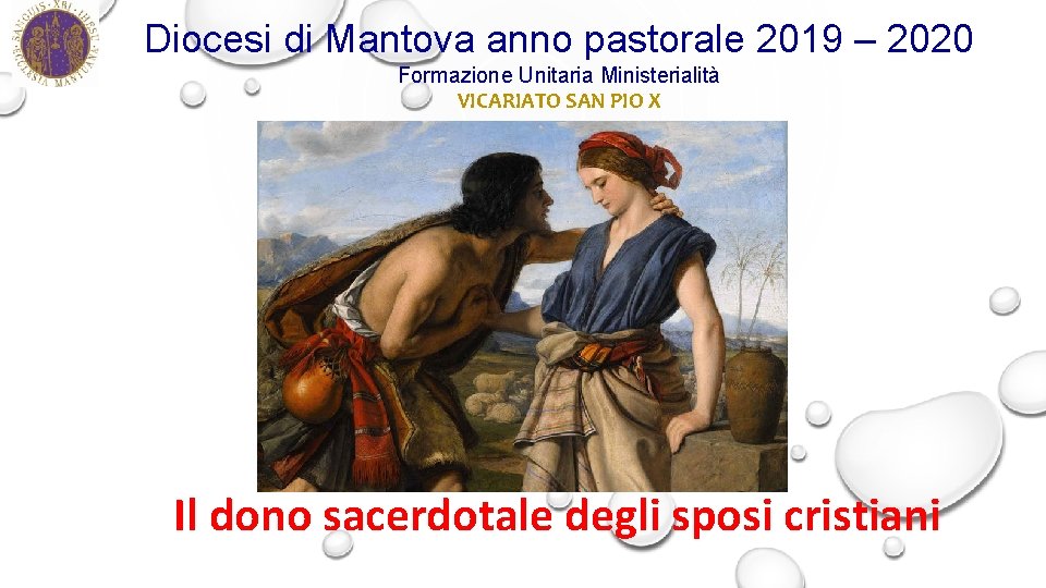 Diocesi di Mantova anno pastorale 2019 – 2020 Formazione Unitaria Ministerialità VICARIATO SAN PIO