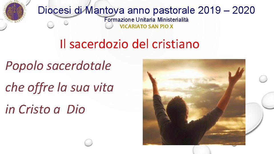 Diocesi di Mantova anno pastorale 2019 – 2020 Formazione Unitaria Ministerialità VICARIATO SAN PIO