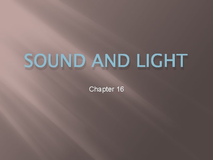 SOUND AND LIGHT Chapter 16 