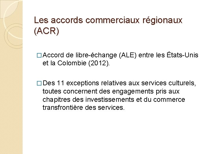 Les accords commerciaux régionaux (ACR) � Accord de libre-échange (ALE) entre les États-Unis et