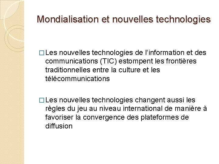 Mondialisation et nouvelles technologies � Les nouvelles technologies de l’information et des communications (TIC)