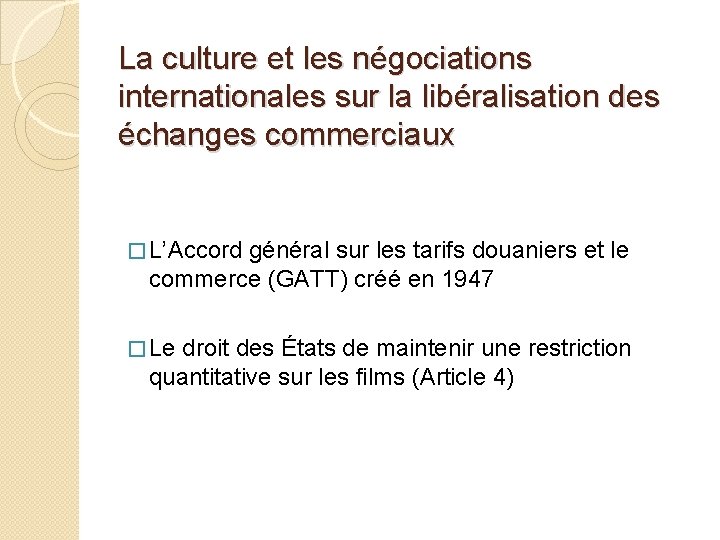 La culture et les négociations internationales sur la libéralisation des échanges commerciaux � L’Accord